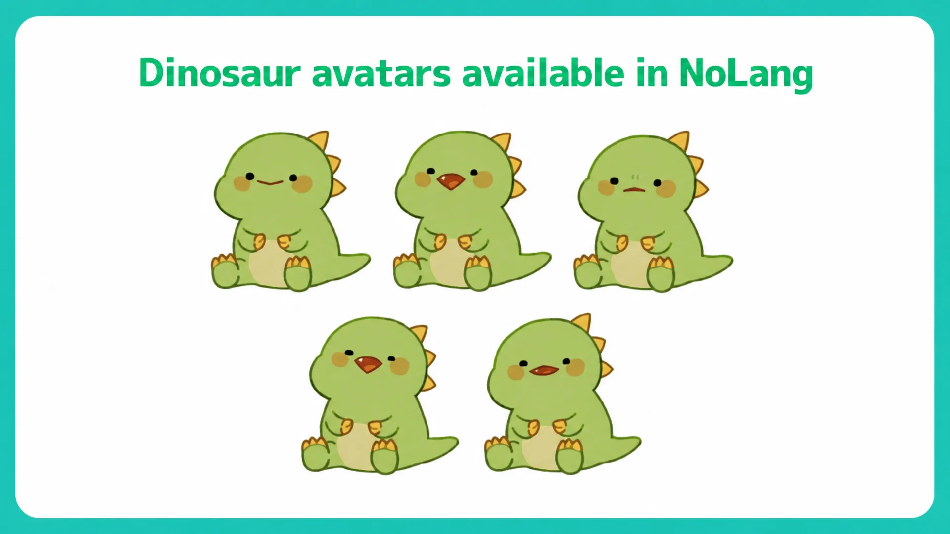 Five green sitting dinosaur avatars with different expressions, available in NoLang